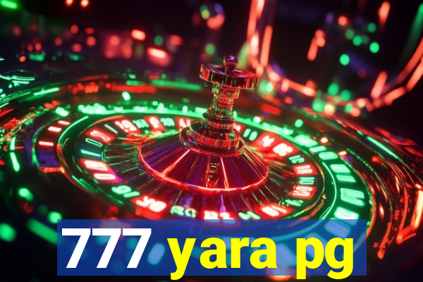 777 yara pg